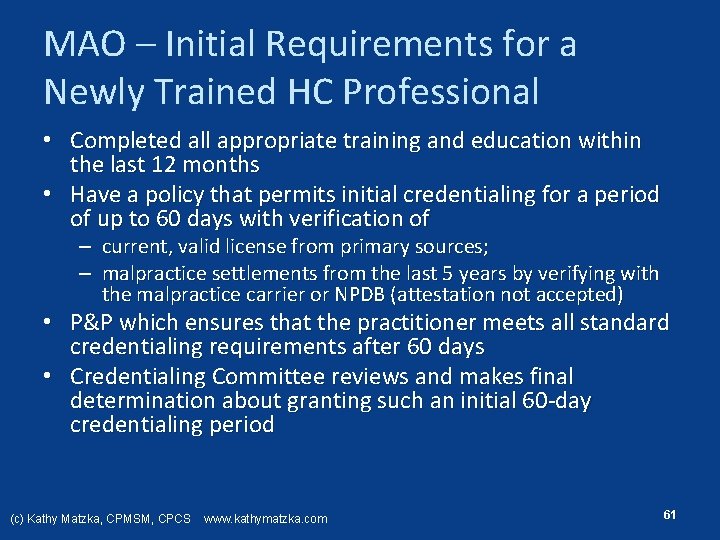 MAO – Initial Requirements for a Newly Trained HC Professional • Completed all appropriate