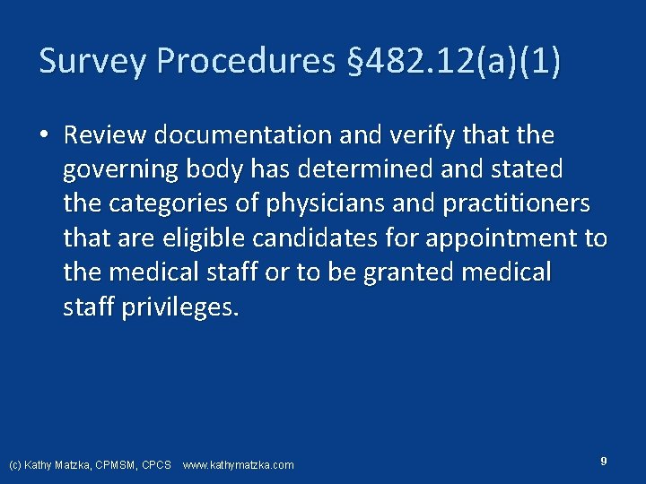 Survey Procedures § 482. 12(a)(1) • Review documentation and verify that the governing body