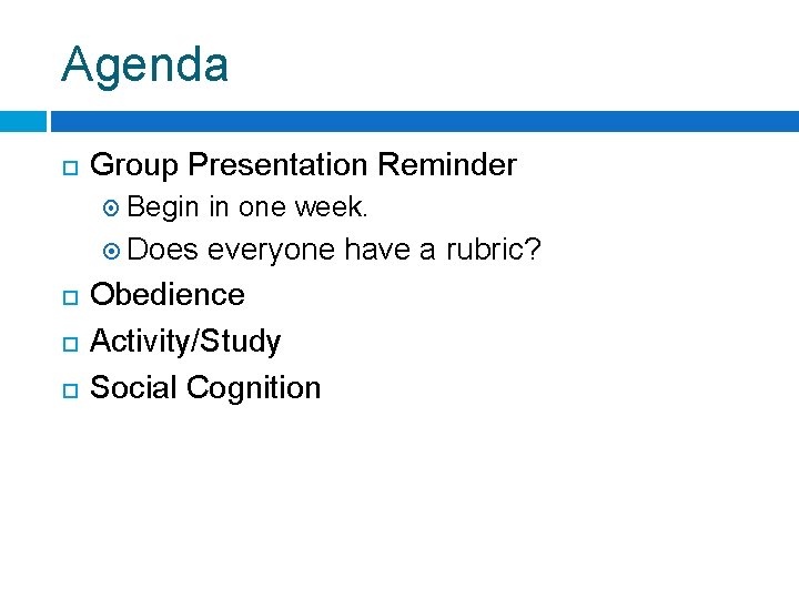 Agenda Group Presentation Reminder Begin in one week. Does everyone have a rubric? Obedience