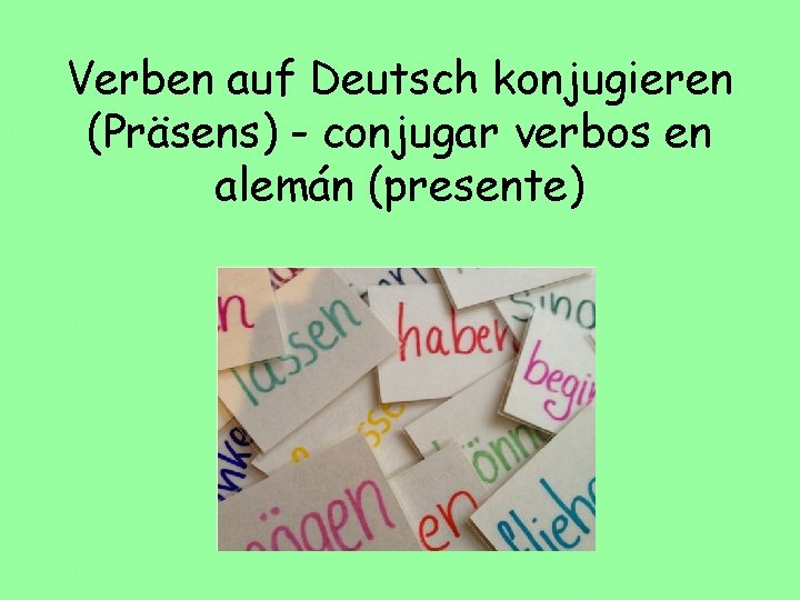 Verben auf Deutsch konjugieren (Präsens) - conjugar verbos en alemán (presente) 