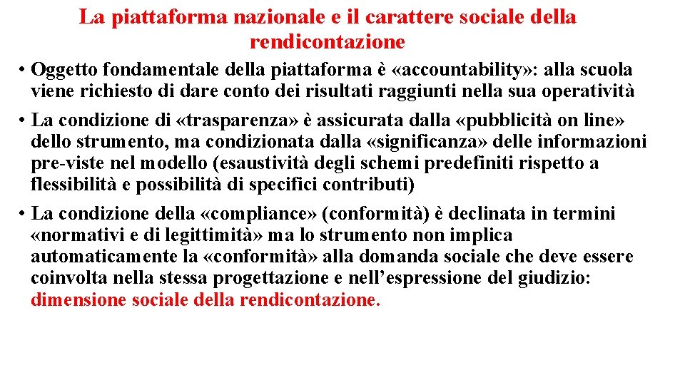 La piattaforma nazionale e il carattere sociale della rendicontazione • Oggetto fondamentale della piattaforma