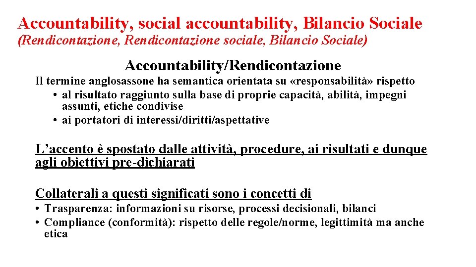 Accountability, social accountability, Bilancio Sociale (Rendicontazione, Rendicontazione sociale, Bilancio Sociale) Accountability/Rendicontazione Il termine anglosassone