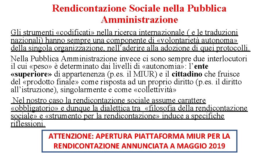 Rendicontazione Sociale nella Pubblica Amministrazione Gli strumenti «codificati» nella ricerca internazionale ( e le