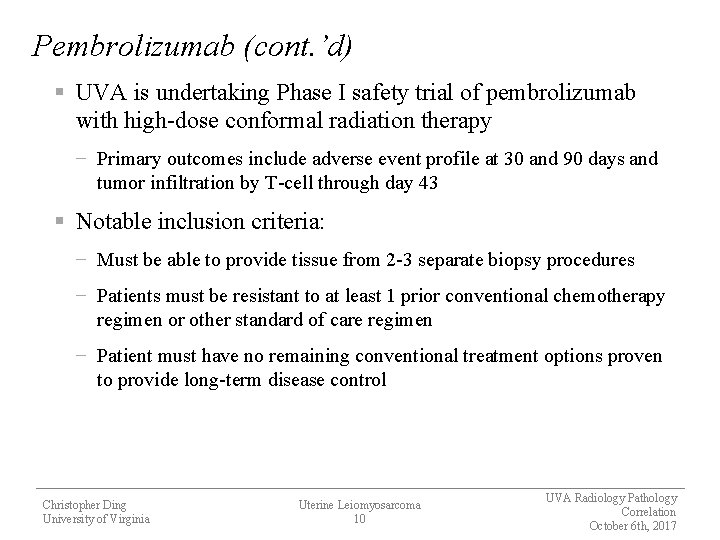 Pembrolizumab (cont. ’d) § UVA is undertaking Phase I safety trial of pembrolizumab with