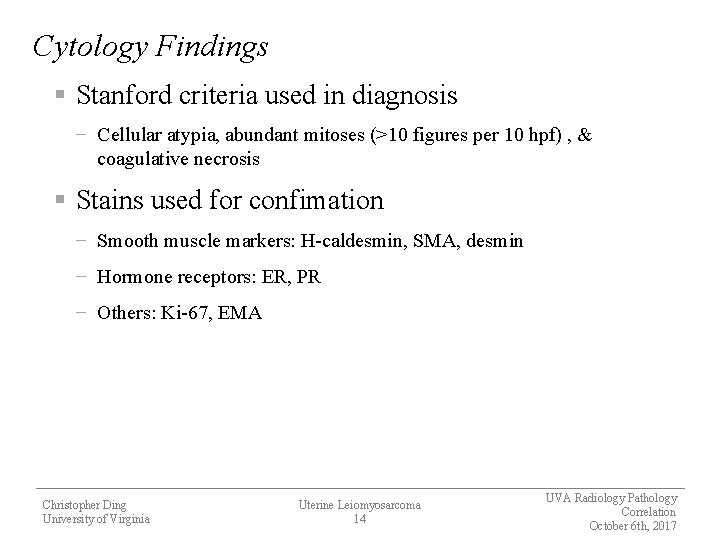 Cytology Findings § Stanford criteria used in diagnosis − Cellular atypia, abundant mitoses (>10