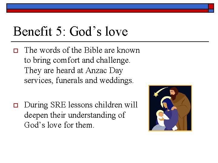 Benefit 5: God’s love o The words of the Bible are known to bring