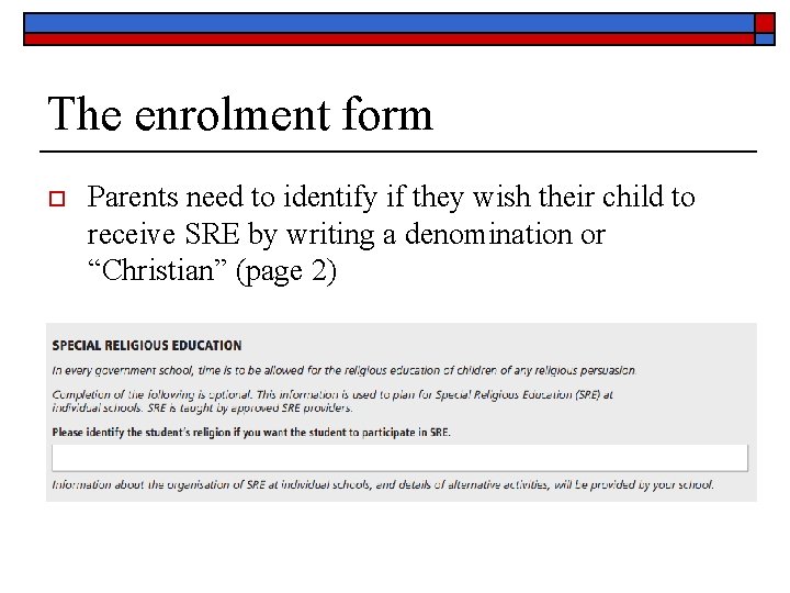 The enrolment form o Parents need to identify if they wish their child to