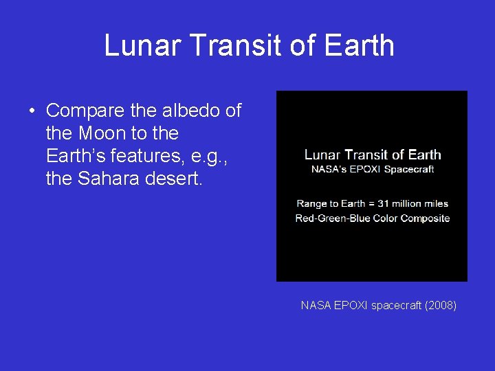 Lunar Transit of Earth • Compare the albedo of the Moon to the Earth’s