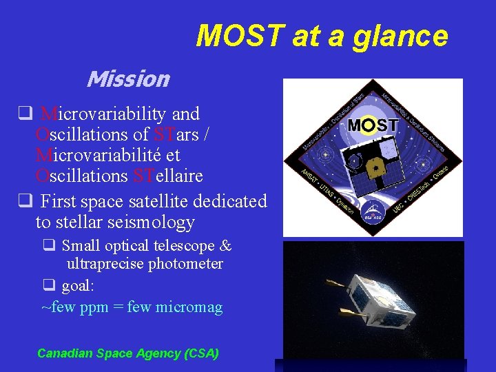 MOST at a glance Mission q Microvariability and Oscillations of STars / Microvariabilité et