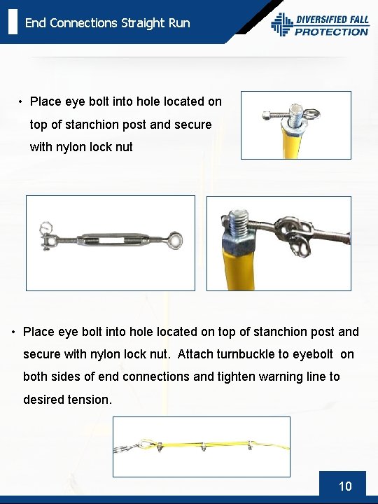 End Connections Straight Run • Place eye bolt into hole located on top of