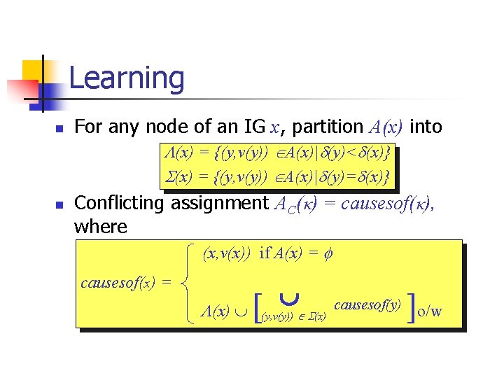 Learning n For any node of an IG x, partition A(x) into (x) =