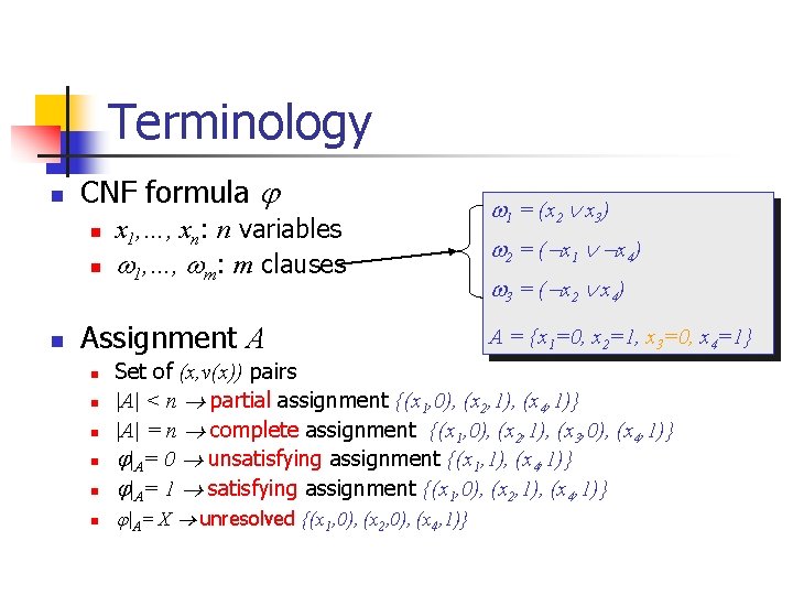 Terminology n CNF formula n n n x 1, …, xn: n variables 1,