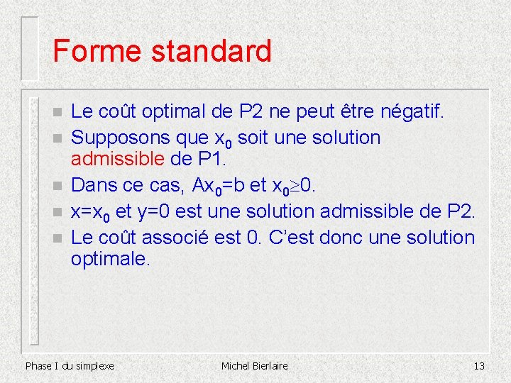 Forme standard n n n Le coût optimal de P 2 ne peut être