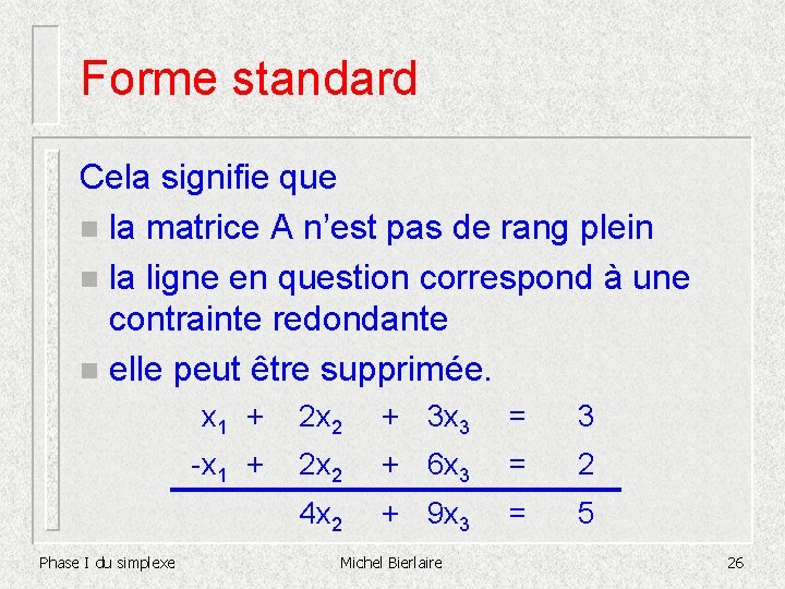 Forme standard Cela signifie que n la matrice A n’est pas de rang plein