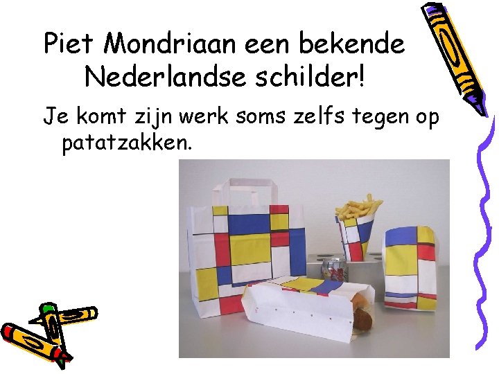 Piet Mondriaan een bekende Nederlandse schilder! Je komt zijn werk soms zelfs tegen op