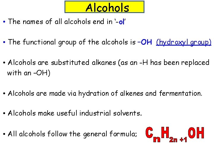 Alcohols • The names of all alcohols end in ‘-ol’ • The functional group Alcohols • The names of all alcohols end in ‘-ol’ • The functional group