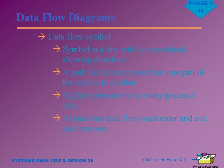 PHASE 2 11 Data Flow Diagrams à Data flow symbol à Symbol is a