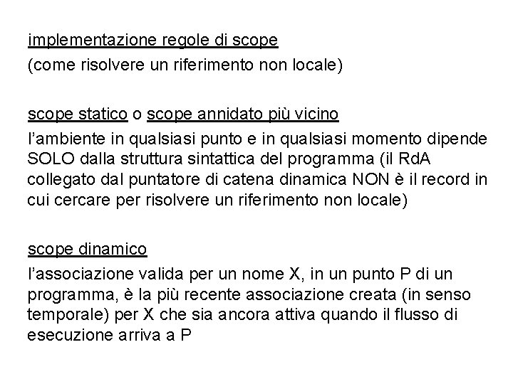 implementazione regole di scope (come risolvere un riferimento non locale) scope statico o scope