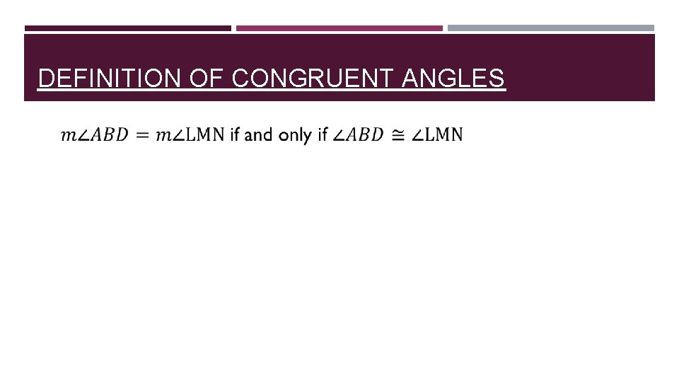 DEFINITION OF CONGRUENT ANGLES 
