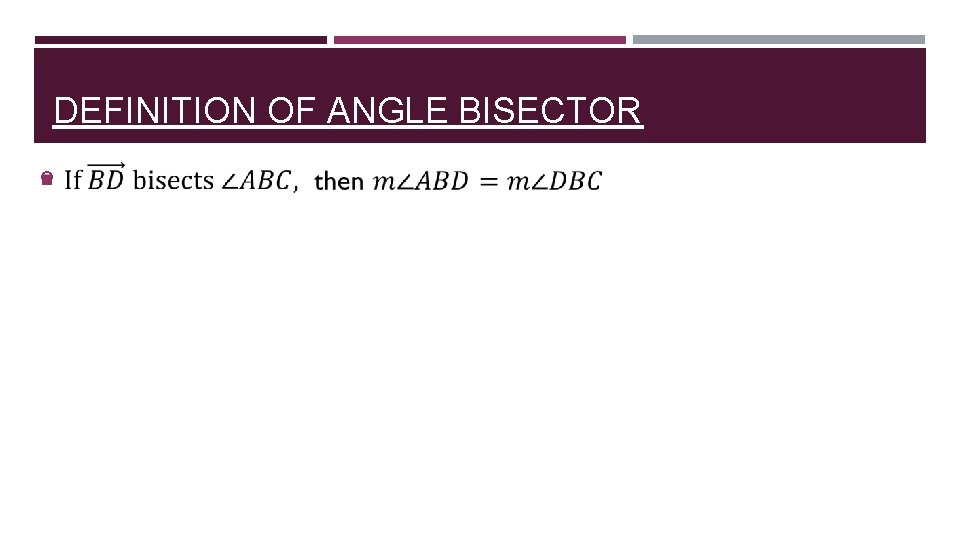 DEFINITION OF ANGLE BISECTOR 