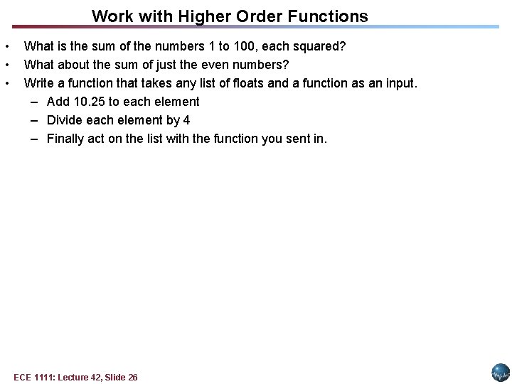Work with Higher Order Functions • • • What is the sum of the Work with Higher Order Functions • • • What is the sum of the