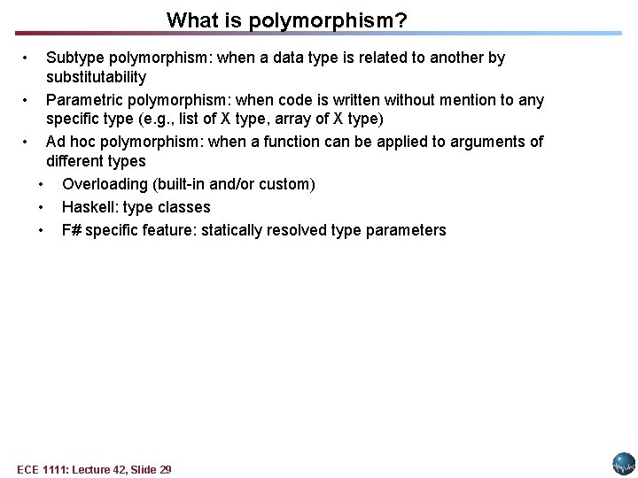 What is polymorphism? • Subtype polymorphism: when a data type is related to another What is polymorphism? • Subtype polymorphism: when a data type is related to another