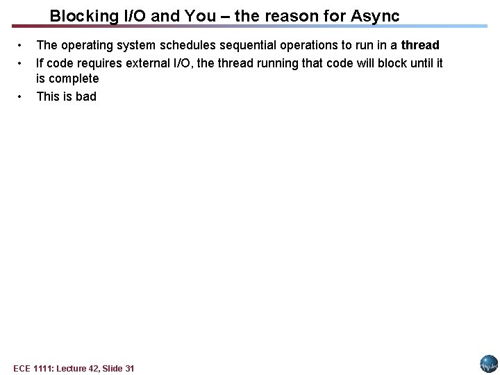 Blocking I/O and You – the reason for Async • • • The operating Blocking I/O and You – the reason for Async • • • The operating