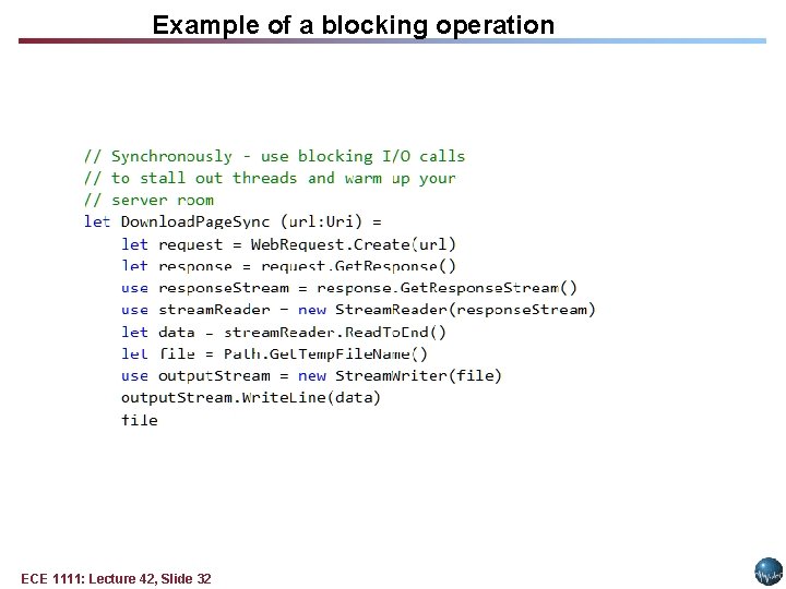 Example of a blocking operation ECE 1111: Lecture 42, Slide 32 Example of a blocking operation ECE 1111: Lecture 42, Slide 32