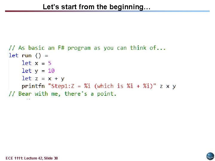 Let’s start from the beginning… ECE 1111: Lecture 42, Slide 38 Let’s start from the beginning… ECE 1111: Lecture 42, Slide 38