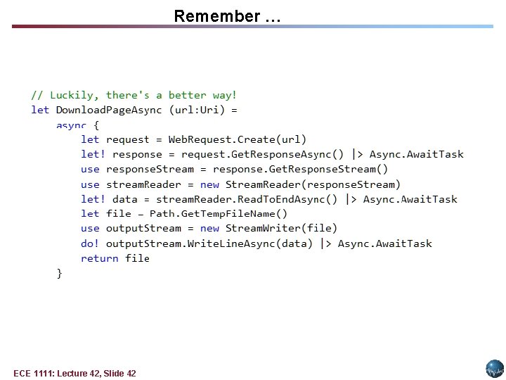 Remember … ECE 1111: Lecture 42, Slide 42 Remember … ECE 1111: Lecture 42, Slide 42