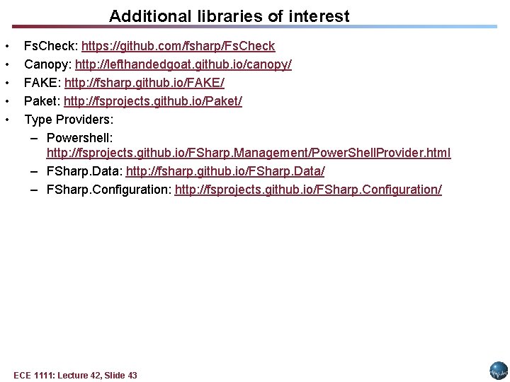 Additional libraries of interest • • • Fs. Check: https: //github. com/fsharp/Fs. Check Canopy: Additional libraries of interest • • • Fs. Check: https: //github. com/fsharp/Fs. Check Canopy: