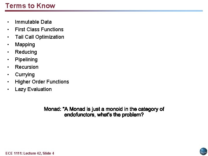 Terms to Know • • • Immutable Data First Class Functions Tail Call Optimization Terms to Know • • • Immutable Data First Class Functions Tail Call Optimization