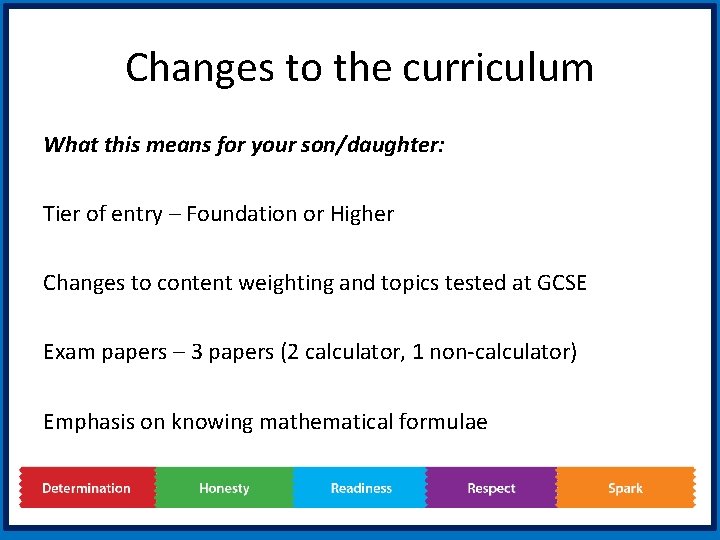 Changes to the curriculum What this means for your son/daughter: Tier of entry –