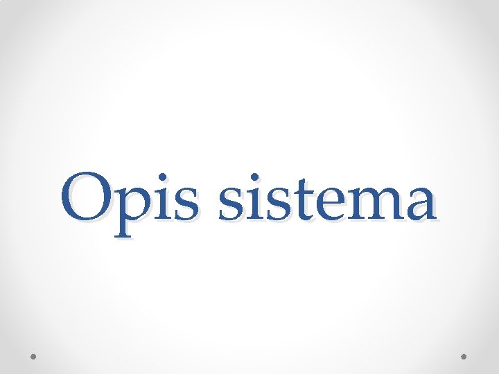 Opis sistema 