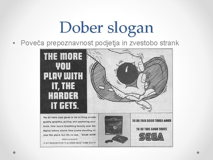 Dober slogan • Poveča prepoznavnost podjetja in zvestobo strank 