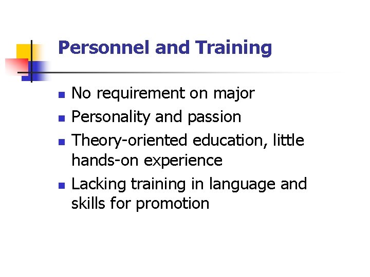 Personnel and Training n n No requirement on major Personality and passion Theory-oriented education,