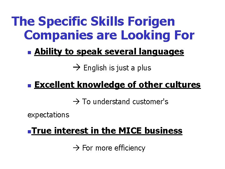 The Specific Skills Forigen 　Companies are Looking For n Ability to speak several languages