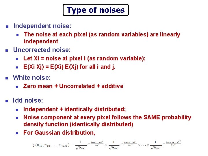 Type of noises n Independent noise: n n Uncorrected noise: n n n Let