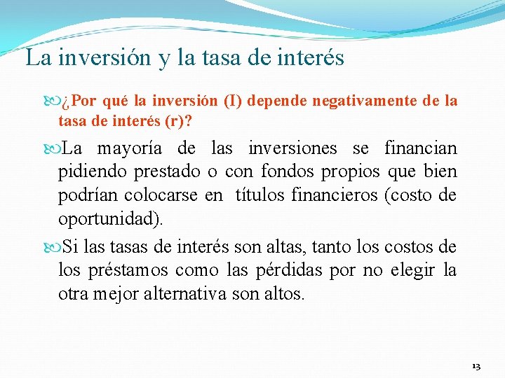 La inversión y la tasa de interés ¿Por qué la inversión (I) depende negativamente