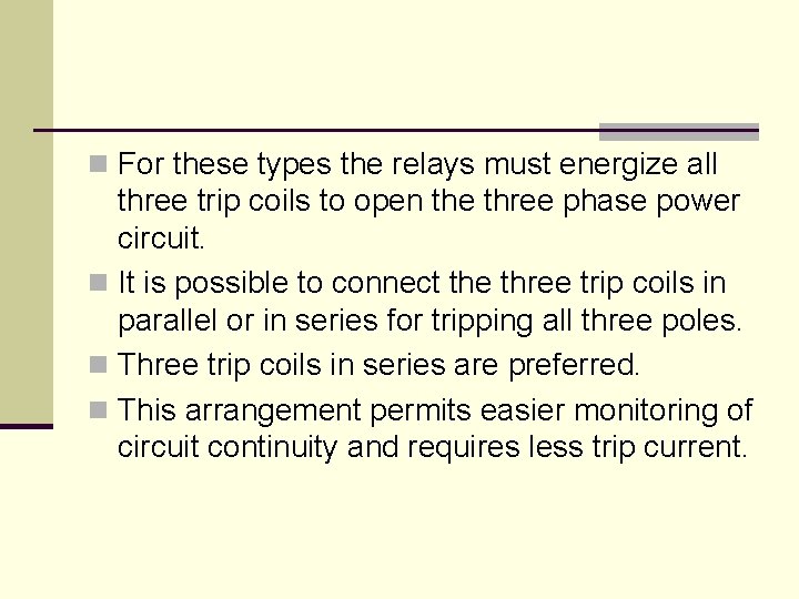 n For these types the relays must energize all three trip coils to open