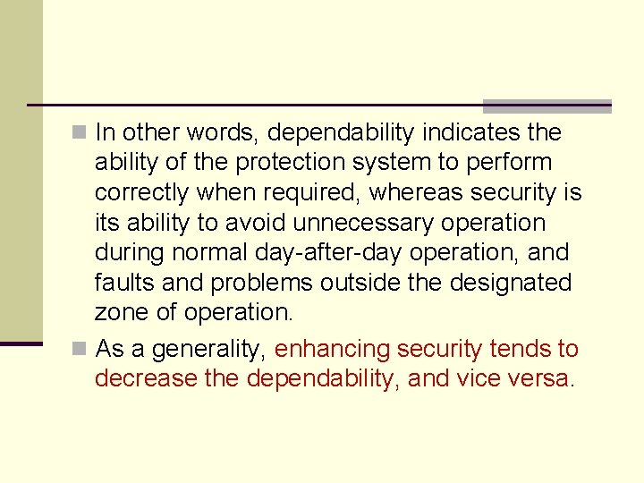 n In other words, dependability indicates the ability of the protection system to perform