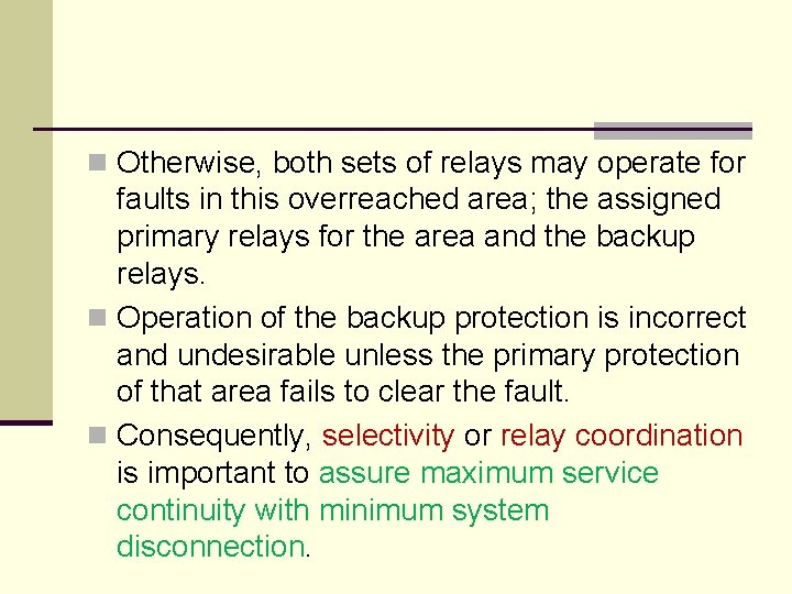 n Otherwise, both sets of relays may operate for faults in this overreached area;