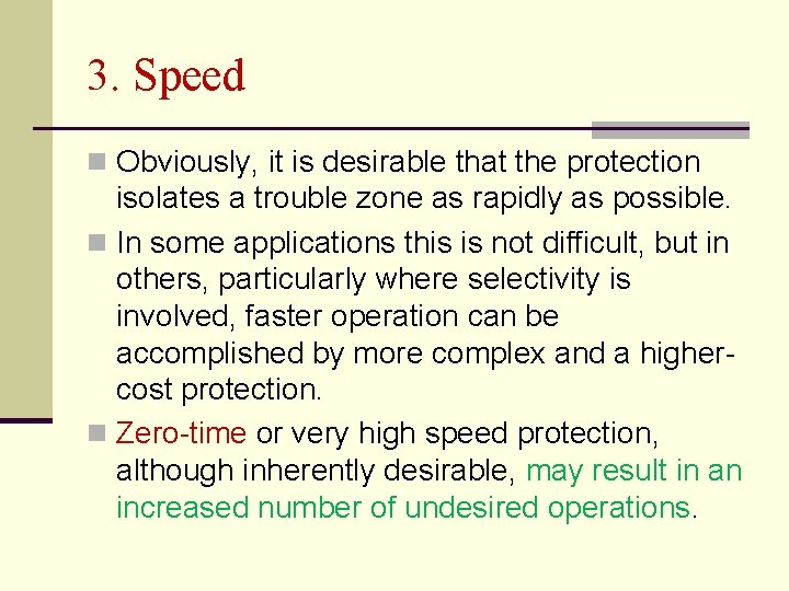 3. Speed n Obviously, it is desirable that the protection isolates a trouble zone