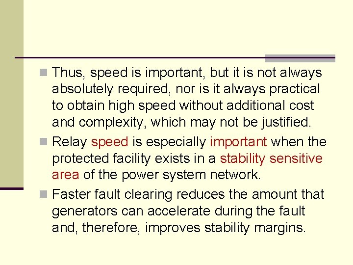 n Thus, speed is important, but it is not always absolutely required, nor is