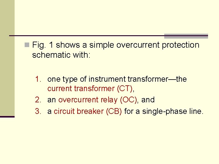 n Fig. 1 shows a simple overcurrent protection schematic with: 1. one type of