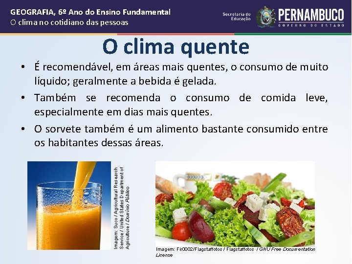 GEOGRAFIA, 6º Ano do Ensino Fundamental O clima no cotidiano das pessoas O clima