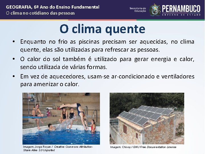 GEOGRAFIA, 6º Ano do Ensino Fundamental O clima no cotidiano das pessoas O clima