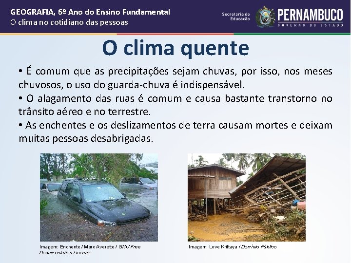 GEOGRAFIA, 6º Ano do Ensino Fundamental O clima no cotidiano das pessoas O clima