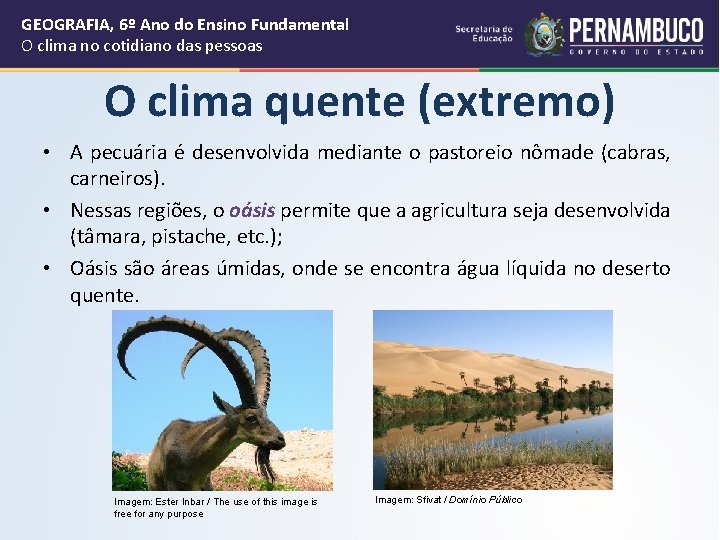 GEOGRAFIA, 6º Ano do Ensino Fundamental O clima no cotidiano das pessoas O clima