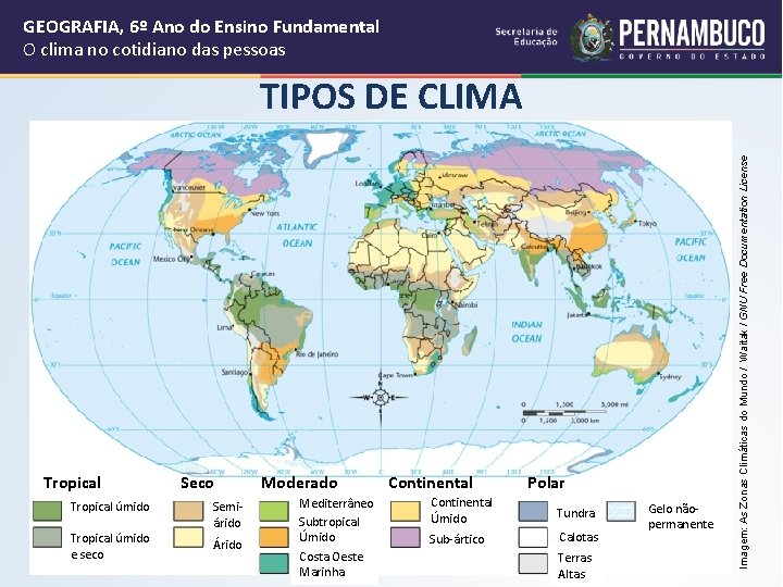 GEOGRAFIA, 6º Ano do Ensino Fundamental O clima no cotidiano das pessoas Tropical úmido